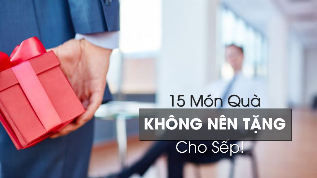 You are currently viewing 15 Món Quà Tuyệt Đối Không Nên Tặng Sếp