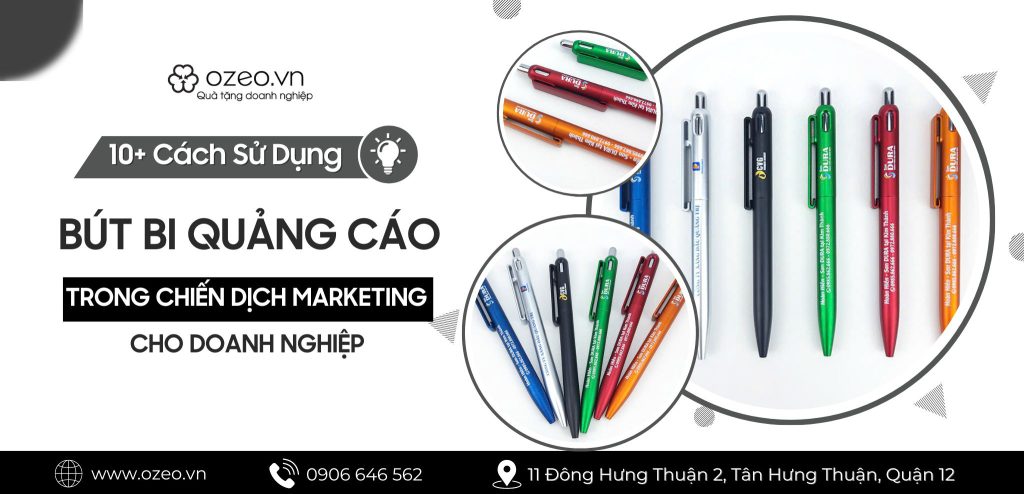 10 cách sử dụng bút bi quảng cáo trong chiến dịch marketing cho doanh nghiệp