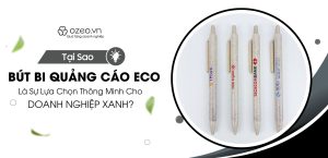 Read more about the article Tại Sao Bút Bi Quảng Cáo ECO Là Lựa Chọn Thông Minh Cho Doanh Nghiệp Xanh?