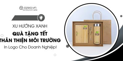 Xu Hướng Xanh  – Quà Tặng Tết Thân Thiện Môi Trường Cho Doanh Nghiệp