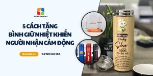 Read more about the article 5 Cách Tặng Bình Giữ Nhiệt Khiến Người Nhận Cảm Động