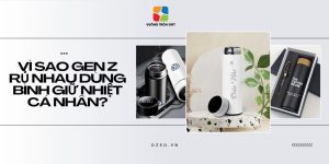 Read more about the article Vì Sao Gen Z Rủ Nhau Dùng Bình Giữ Nhiệt Cá Nhân?